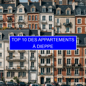 Top 10 des Appartements à Dieppe